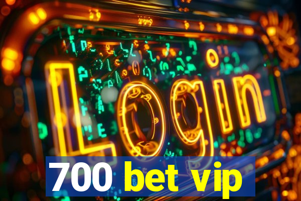 700 bet vip